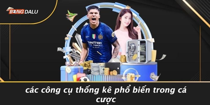 Các Công Cụ Thống Kê Phổ Biến Trong Cá Cược
