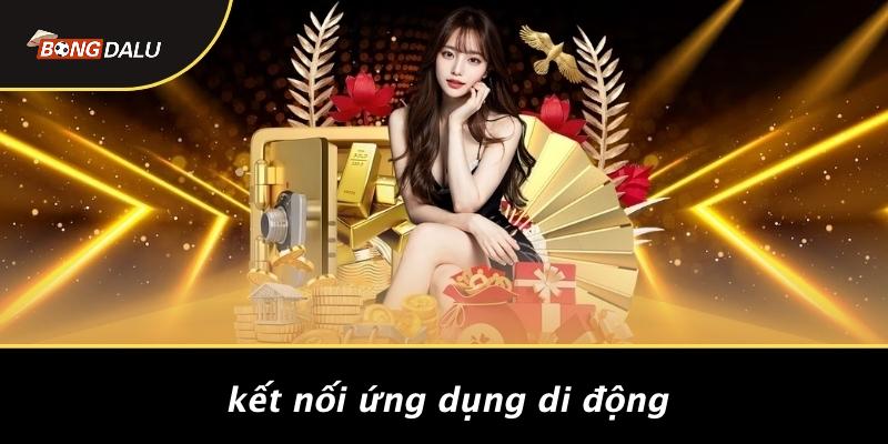 Kết Nối Ứng Dụng Di Động