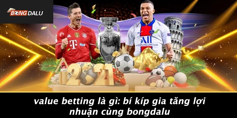 Value Betting Là Gì